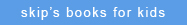 skip's books for kids